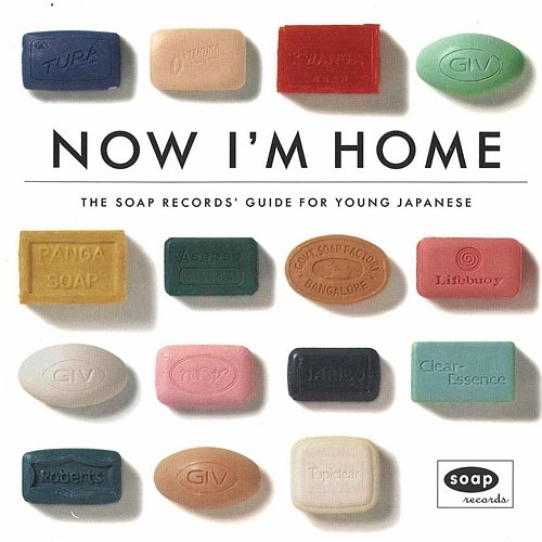 Now I'm Home - The Soap Records Guide Various Artists