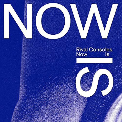 Now Is, płyta winylowa Rival Consoles