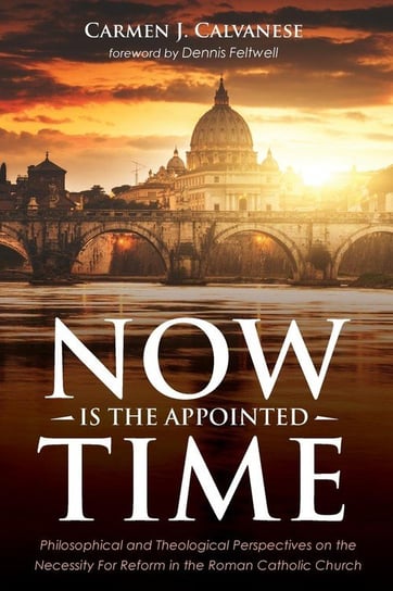 Now is the Appointed Time Calvanese Carmen J.