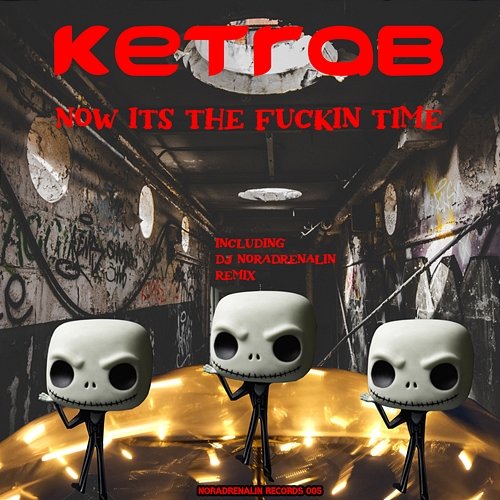 Now It's The Fuckin Time KeTrab