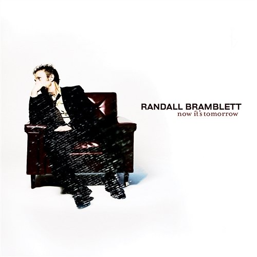 Now It's Tomorrow Randall Bramblett