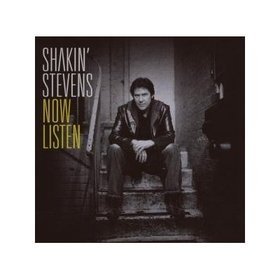 Now Listen Shakin' Stevens