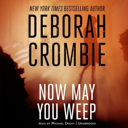 Now May You Weep Crombie Deborah