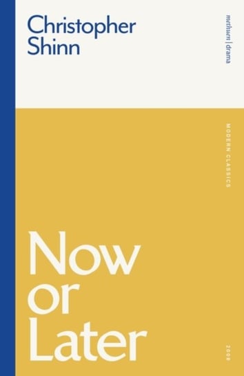 Now or Later Christopher Shinn