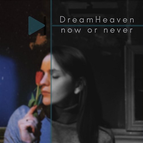Now Or Never DreamHeaven