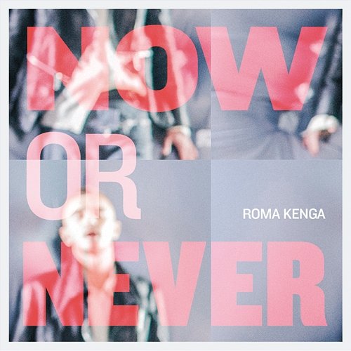 Now Or Never EP Roma Kenga
