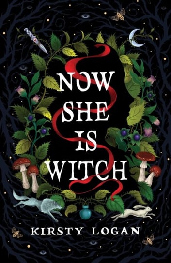 Now She is Witch: 'Myth-making at its best' Val McDermid Kirsty Logan