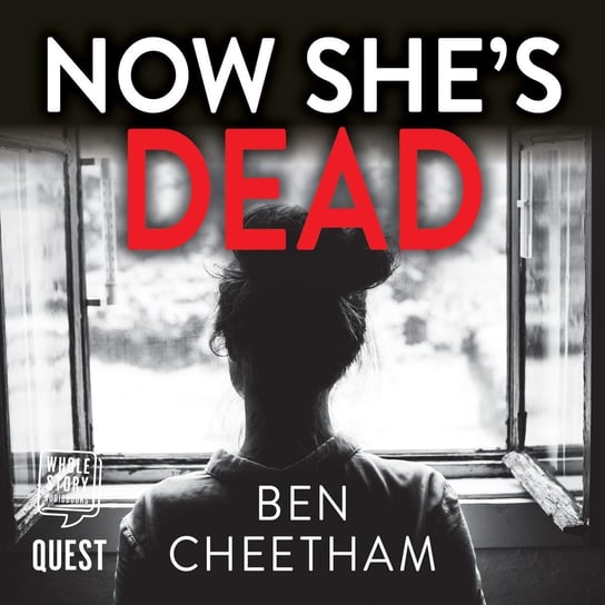 Now She's Dead Ben Cheetham