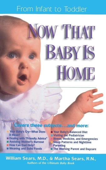 Now That Baby is Home Sears William M.D .
