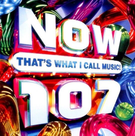 Now That\'s What I Call Music! Volume 107 Various Artists