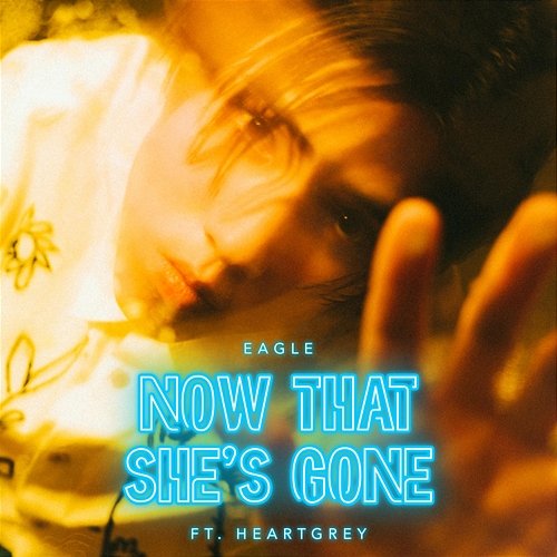 Now That She's Gone Eagle Chan feat. Heartgrey