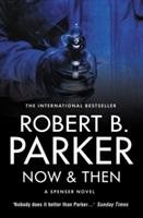 Now & Then Parker Robert B.