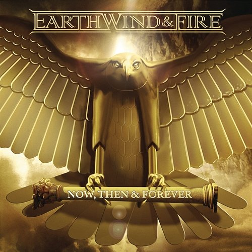 Now, Then & Forever Earth, Wind & Fire