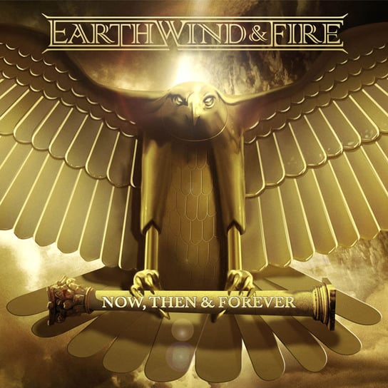 Now, Then & Forever Earth, Wind and Fire