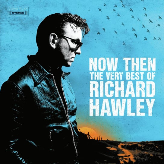 Now Then: The Very Best of Richard Hawley Hawley Richard