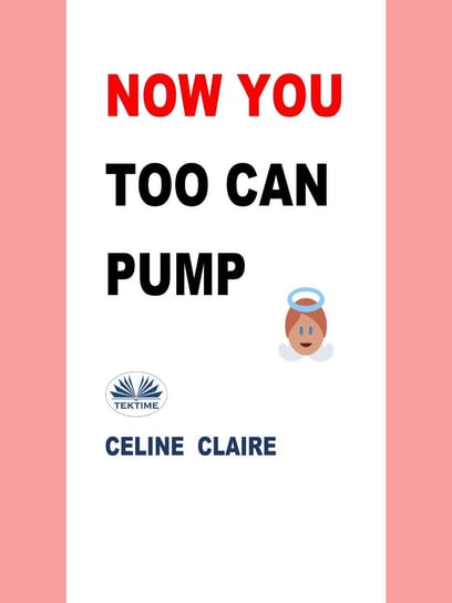 Now You Too Can Pump Claire Celine