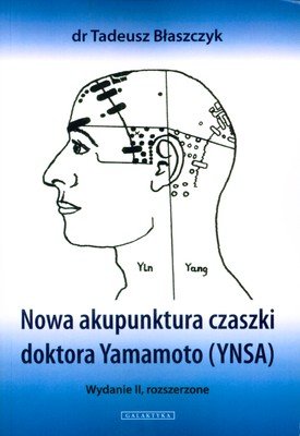 Nowa akupunktura czaszki doktora Yamamoto Błaszczyk Tadeusz
