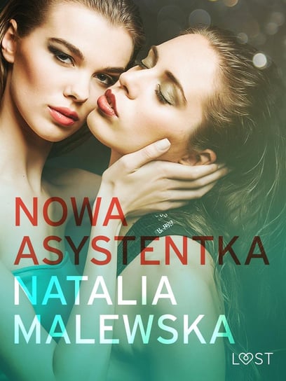 Nowa asystentka – opowiadanie erotyczne - ebook mobi Malewska Natalia