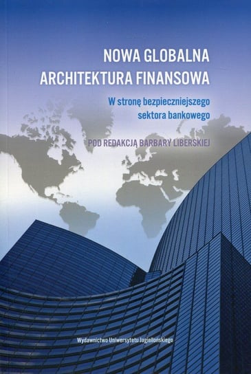Nowa globalna architektura finansowa Opracowanie zbiorowe