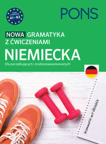 Nowa gramatyka niemiecka z ćwieczeniami. Poziom A1-B2 Opracowanie zbiorowe