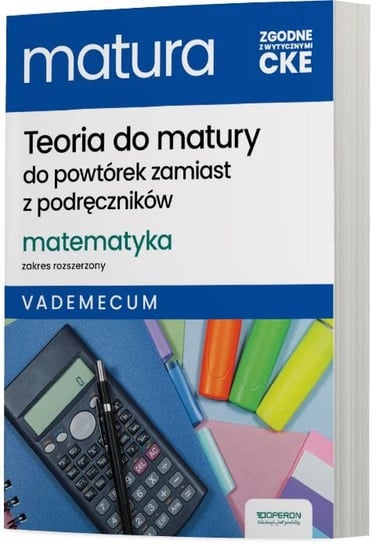 Nowa Matura 2025. Matematyka. Vademecum. Zakres rozszerzony. Wydawnictwo Operon Opracowanie zbiorowe