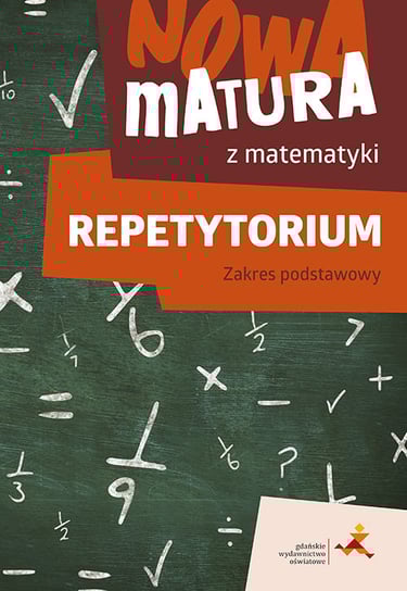 Nowa matura z matematyki. Repetytorium. Zakres podstawowy Popiołek Alina, Radziewicz Piotr, Lech Jacek