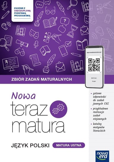 NOWA Teraz matura 2024/2025. Język polski. Matura ustna. Zbiór zadań maturalnych. Zakres podstawowy i rozszerzony Moszczeńska Hanna, Gutowska Marianna, Zofia Kołos, Jończy Jan, Polińska Anna, Karolczyk-Kozyra Agata