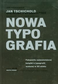 Nowa typografia Faksymile najważniejszej książki o typografii wydanej w XX wieku Tschichold Jan