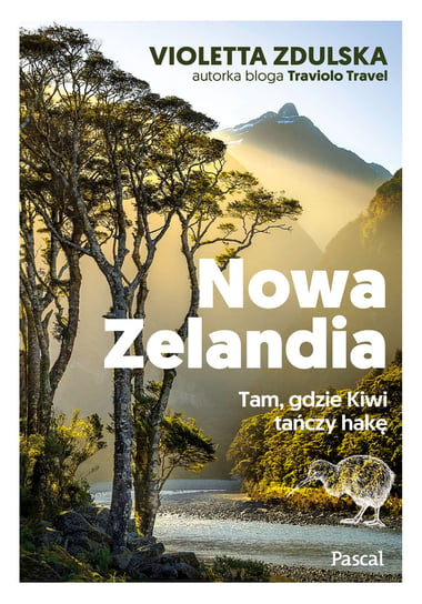 Nowa Zelandia. Tam, gdzie Kiwi tańczy hakę Violetta Zdulska