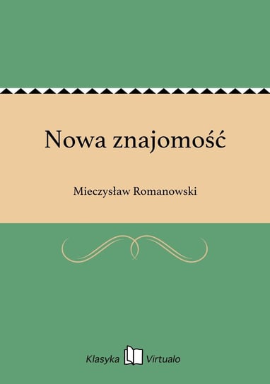 Nowa znajomość Romanowski Mieczysław