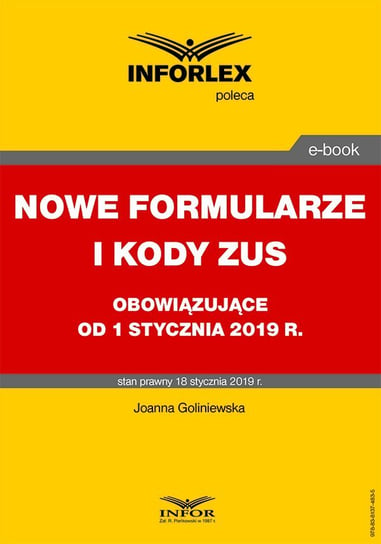 Nowe formularze i kody ZUS obowiązujące od 1 stycznia 2019 r. Goliniewska Joanna