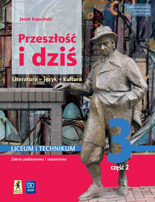 Nowe język polski. Przeszłość i dziś. Dwudziestolecie międzywojenne, wojna, okupacja (1918-1945. Część 2. Zakres podstawowy i rozszerzony Kopciński Jacek
