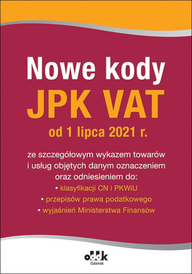 Nowe kody JPK VAT od 1 lipca 2021 PGK1436 Opracowanie zbiorowe