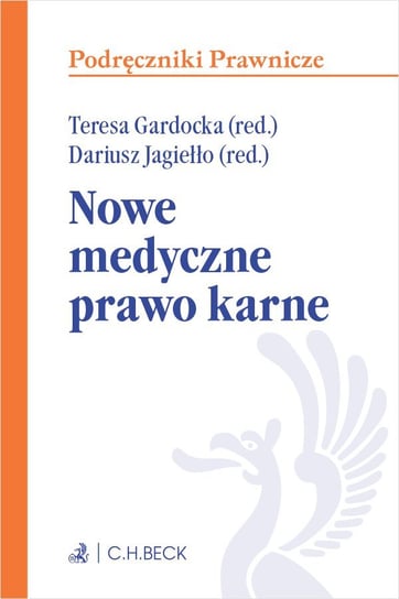 Nowe medyczne prawo karne Jagiełło Dariusz, Gardocka Teresa