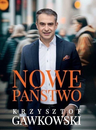 Nowe państwo Gawkowski Krzysztof