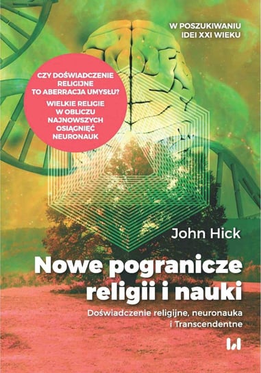 Nowe pogranicze religii i nauki. Doświadczenie religijne, neuronauka i Transcendentne - ebook epub Hick John