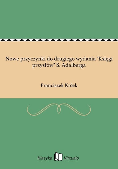 Nowe przyczynki do drugiego wydania "Księgi przysłów" S. Adalberga Krcek Franciszek