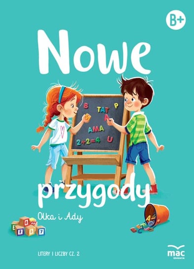 Nowe przygody Olka i Ady. Litery i liczby. Część 2 Żaba-Żabińska Wiesława, Opracowanie zbiorowe