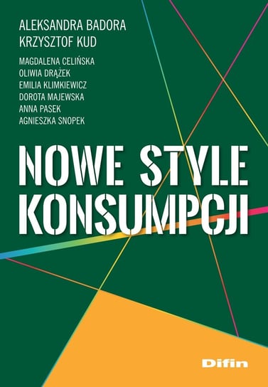 Nowe style konsumpcji Badora Aleksandra, Kud Krzysztof, Celińska Magdalena, Drążek Oliwia, Klimkiewicz Emilia