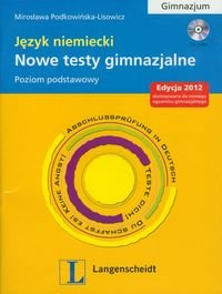 Nowe testy gimnazjalne. Język niemiecki dla gimnazjum. Poziom podstawowy + CD Podkowińska-Lisowicz Mirosława