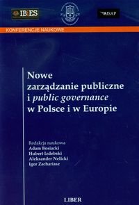 Nowe zarządzanie publiczne i public governance w Polsce i w Europie Opracowanie zbiorowe