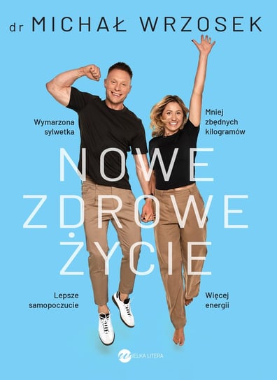 Nowe zdrowe życie Wrzosek Michał