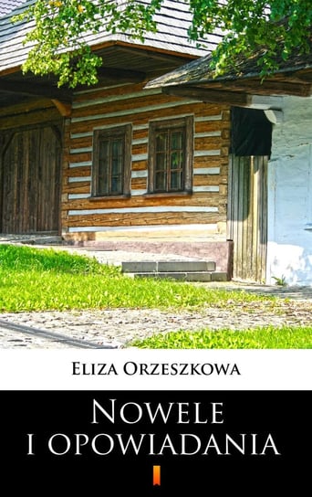 Nowele i opowiadania Orzeszkowa Eliza