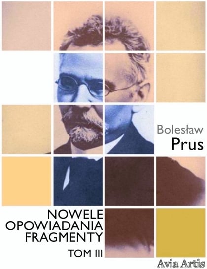 Nowele, opowiadania, fragmenty. Tom 3 Prus Bolesław