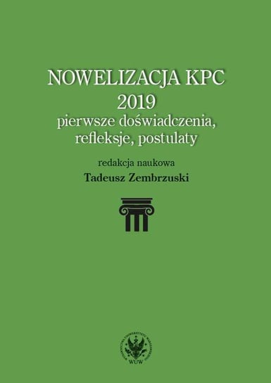 Nowelizacja KPC 2019. Pierwsze doświadczenia, refleksje i postulaty Zembrzuski Tadeusz