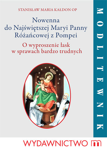 Nowenna do NMP Różańcowej z Pompei Kałdon Stanisław Maria
