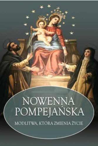Nowenna Pompejańska. Modlitwa, która zmienia życie Kałdon Stanisław Maria