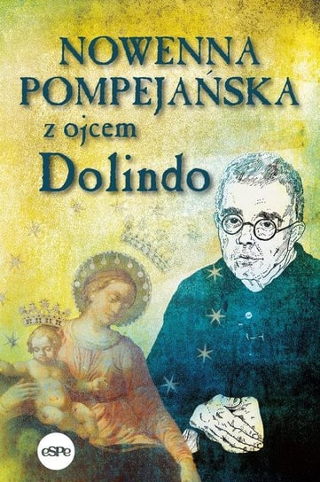 Nowenna pompejańska z ojcem Dolindo Nowakowski Krzysztof