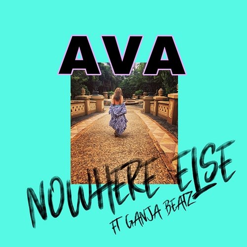 Nowhere Else Ava like Lava feat. Ganja Beatz