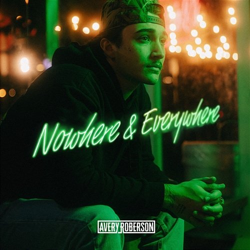 Nowhere & Everywhere Avery Roberson